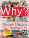 Why? Natural Disaters : Bencana Alam