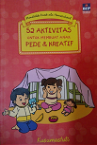 Mendidik Anak Ala Homeschool : 52 Aktivitas untuk Membuat Anak Pede dan Kreatif