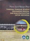 Tonggak- Tonggak Sejarah Perjuangan Bangsa : Dari Bumi Khatulistiwa untuk Indonesia