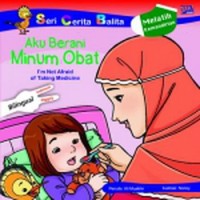 Aku Berani Minum Obat : i'm Not Afraid of Taking Medicine