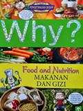 Why? Food & Nutrition : Makanan dan Gizi