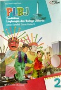 PLBJ : Pendidikan Lingkungan dan Budaya Jakarta untuk SD kelas II