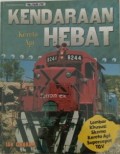 Kendaraan Hebat : Kereta Api