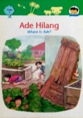 Ade Hilang, Where Is Ade ?