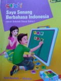 Saya Senang Berbahasa Indonesia : Untuk Sekolah Dasar Kelas I
