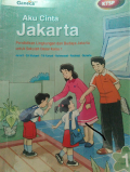 Aku Cinta Jakarta : Pendidikan Lingkungan  dan budaya Jakarta : Untuk Sekolah Dasar 1
