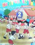 Happy With English : English Textbook for Elementary School Grade 2 Semester 1  & 2