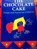 The Chocolate Cake : Songs and Poems for Children
