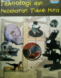 Teknologi dan Kesehatan Tubuh Kita