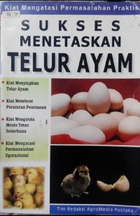 Sukses Menetaskan Telur Ayam