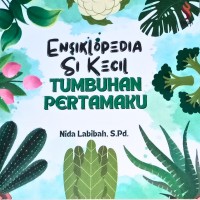 Ensiklopedia Si Kecil: Tumbuhan Pertamaku