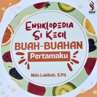 Ensiklopedia Si Kecil: Buah-Buahan Pertamaku