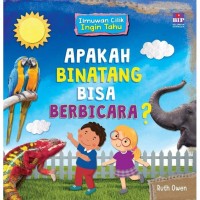 Ilmuwan cilik ingin tahu : apakah binatang bisa berbicara?