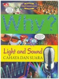 Why ? Light and Sound : Cahaya dan Suara