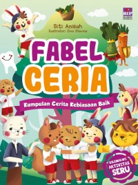 Fabel ceria : kumpulan cerita kebiasaan baik