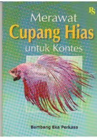 Merawat Cupang Hias Untuk Kontes