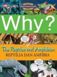 Why ? Reptilia dan Amfibi