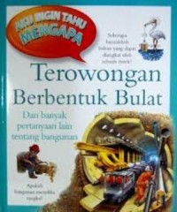 Aku Ingin Tahu Mengapa Terowongan Berbentuk Bulat