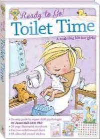 Ready to go ! Toilet Time :  A Training Kit For Girls