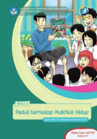 Peduli Terhadap makhluk Hidup kelas IV tema 3